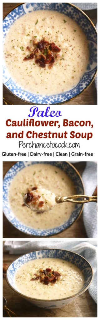 Paleo Cauliflower, Bacon, and Chestnut Soup (GF) | Perchance to Cook, www.perchancetocook.com