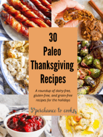 A list of 30 Paleo Thanksgiving recipes.